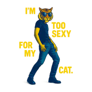 Artwork for Too Sexy - Men's/Unisex T-Shirt