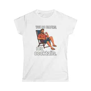 Diapers and Cocktails – Women’s T-Shirt Women’s T-Shirt