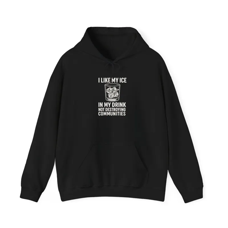 ICE is for Beverages – Hoodie Hoodie