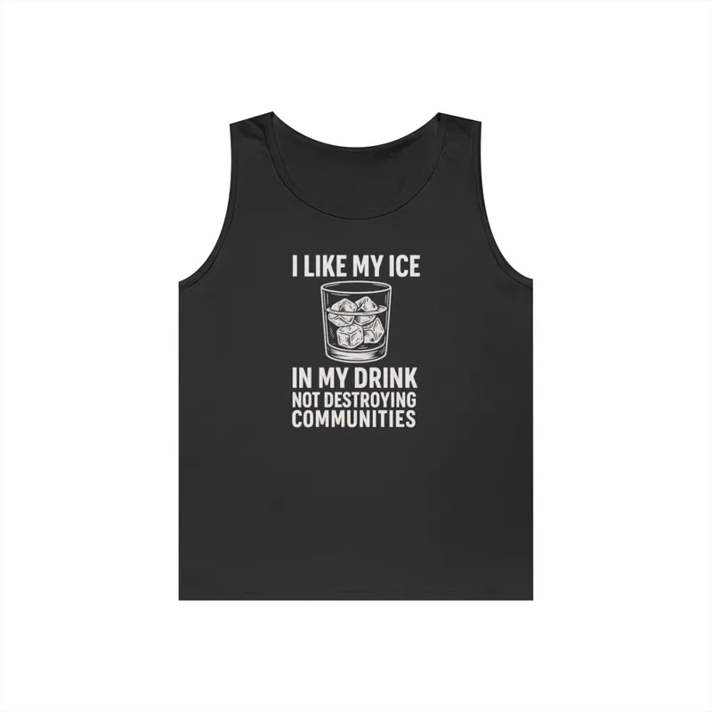 ICE is for Beverages – Tank Top Tank Top