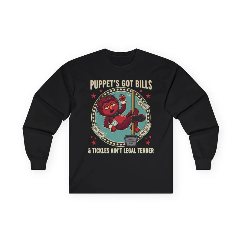 Puppet's Got Bills - Long Sleeve Tee Long Sleeve Tee