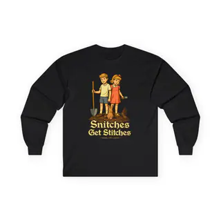 Snitches Get Stitches - Long Sleeve Tee Long Sleeve Tee