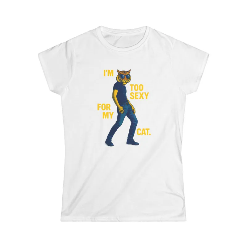 Too Sexy - Women's T-Shirt Women’s T-Shirt